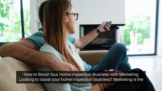 How to Boost Your Home Inspection Business with Marketing