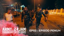 ARMY:24Jam | Episod 3 - Cabaran Peserta Makin Berat Dengan 15km Long March!