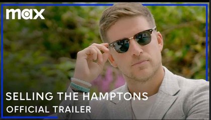 Selling The Hamptons: Season 2 | Official Trailer - Max