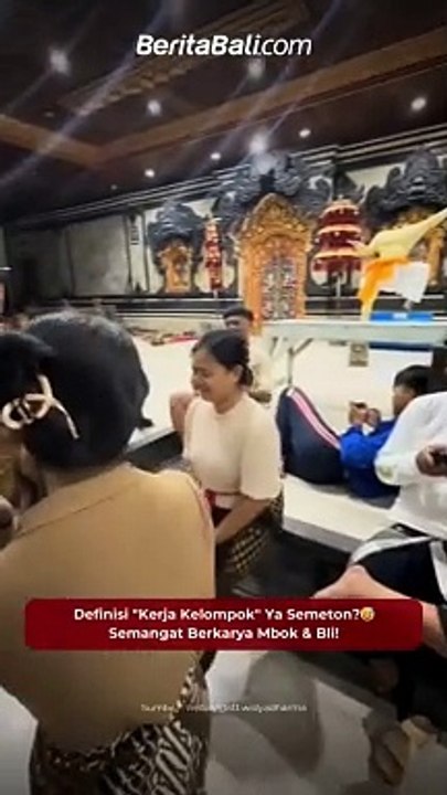 Definisi "Kerja Kelompok" Ya Semeton? Semangat...