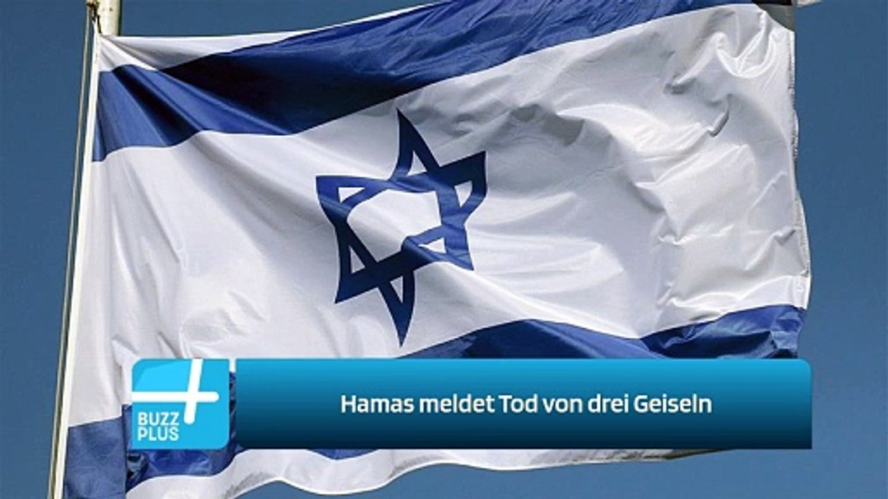 Hamas meldet Tod von drei Geiseln