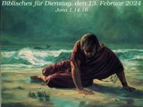 Biblisches für Dienstag, den 13. Februar 2024