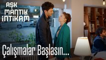 Çalışmalar başlasın... - Aşk Mantık İntikam