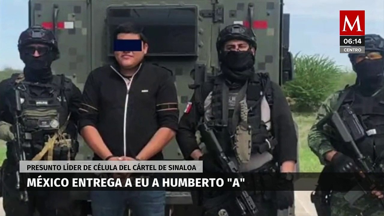 México entrega a EU a Humberto "A", presunto líder del cártel de Sinaloa