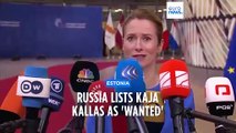 Russia puts Estonian Prime Minister Kaja Kallas on 'wanted' list