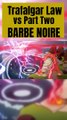 Trafalgar Law VS Barbe Noire Part Two ! One Piece 1093 ! Anime Manga ! ‐ Réalisée avec Clipchamp