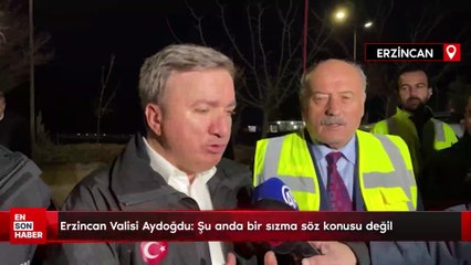 Erzincan Valisi Aydoğdu: Şu anda bir sızma söz konusu değil