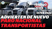 Transportistas amenazan con paro para el 15 de febrero | Reporte Indigo