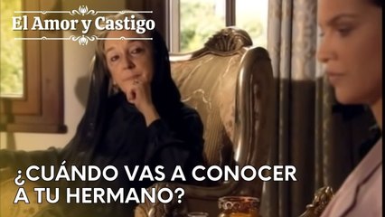 ¿Cuándo vas a conocer a tu hermano? | Amor y Castigo - Capitulo 26