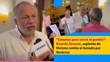"Estamos para servir al pueblo": Ricardo Exsome, suplente de Morena rumbo al Senado por Veracruz