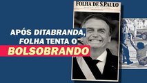 FOLHA DE S. PAULO REPETE ERRO HISTÓRICO E TENTA AMENIZAR ESTRAGOS DE BOLSONARO | Cortes 247