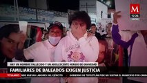 En Puebla, familiares de baleados buscan justicia; alcaldesa lo vincula con narcotráfico