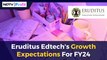 Eruditus' Edtech Expansion Plans | NDTV Profit