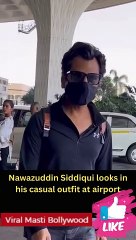 Nawazuddin Siddiqui looks in his casual outfit at airport