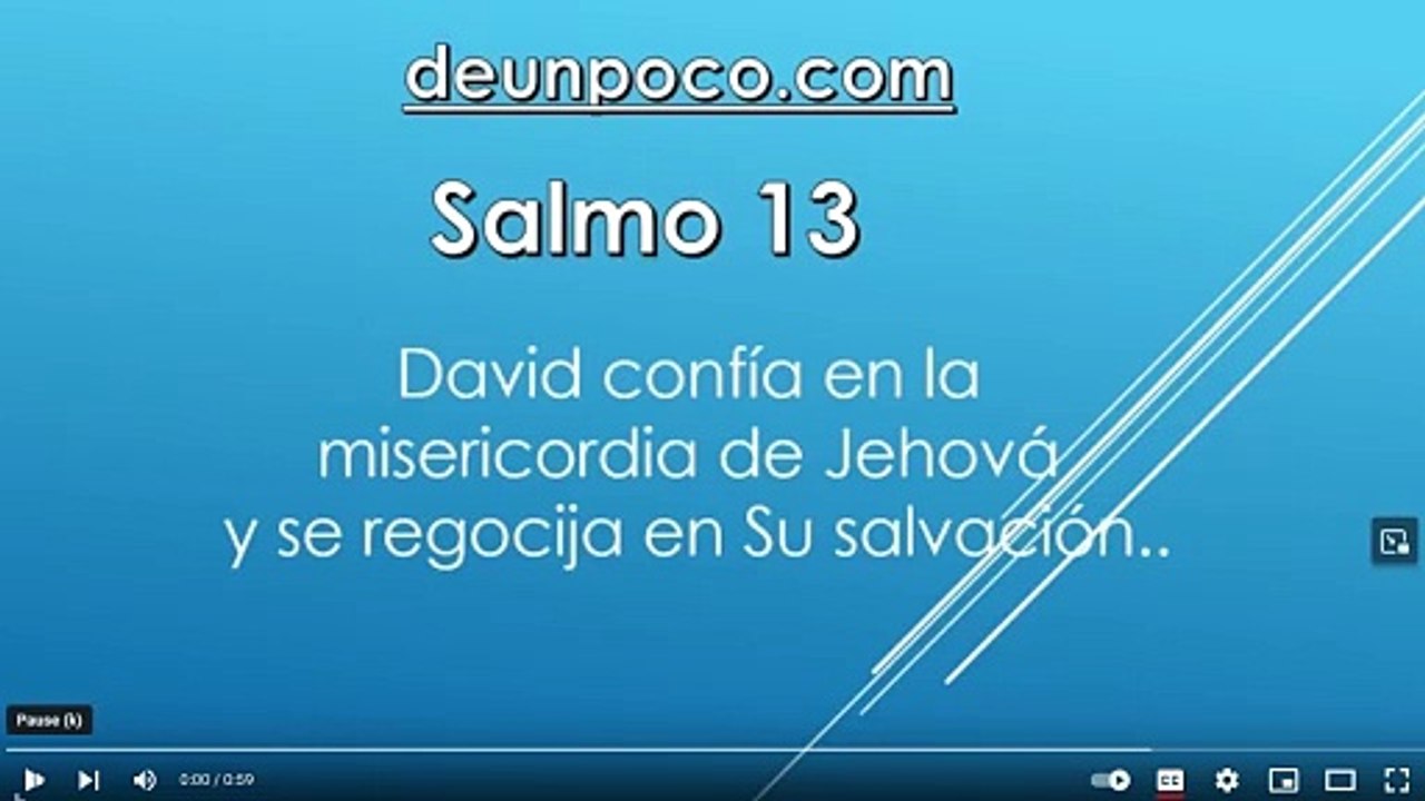 Salmo 13 David confía en la misericordia de Jehová y se regocija en Su salvación.