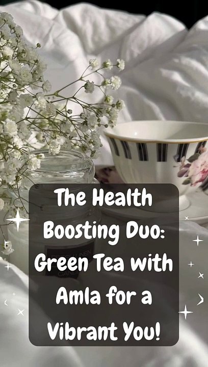 Green Tea with Amla for a Vibrant You