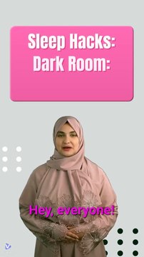 Dark Room: Ensure your bedroom is completely dark. Darkness signals your body to produce melatonin, the sleep hormone. (Video: Show a dark room with a caption Darkness = Better Sleep )