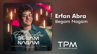 Erfan Abra - Begam Nagam | آهنگ جدید 