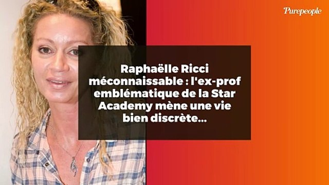 Raphaëlle Ricci méconnaissable : l'ex-prof emblématique de la Star Academy mène une vie bien discrète...
