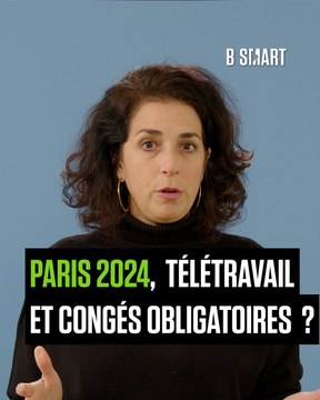AU BOULOT ! - Paris 2024, télétravail et congés obligatoires ?