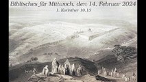 Biblisches für Mittwoch, den 14. Februar 2024