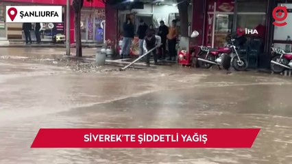 Siverek’te şiddetli yağış su baskınlarına neden oldu
