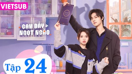 CẠM BẪY NGỌT NGÀO - Tập 24 CUỐI VIETSUB | Trương Miểu Di & Tạ Bân Bân