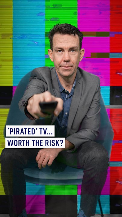 ‘Pirated’ TV … worth the risk?