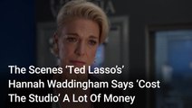 'Ted Lasso's' Hannah Waddingham Hilariously Explains The Scenes She Filmed That Probably 'Cost The Studio' A Lot Of Money