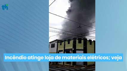 Incêndio atinge loja de materiais elétricos