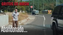 Abandonado por el borde de la carretera - Gritos De Amor Capitulo 5