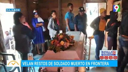 Velan restos de soldado muerto en frontera  | El Despertador
