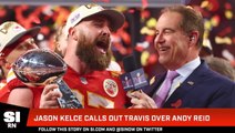 Jason Kelce Calls Out Travis over Andy Reid
