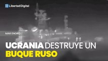 Ucrania destruye un buque ruso en el Mar Negro