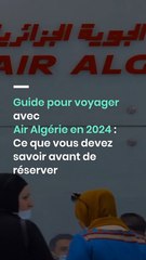 Guide pour voyager avec Air Algérie en 2024 : Ce que vous devez savoir avant de réserver