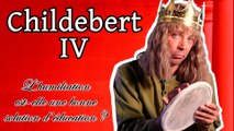 Épisode 40 : Childebert IV