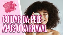 Receitas CASEIRAS para a PELE após carnaval - Você Bonita (14/02/2024)
