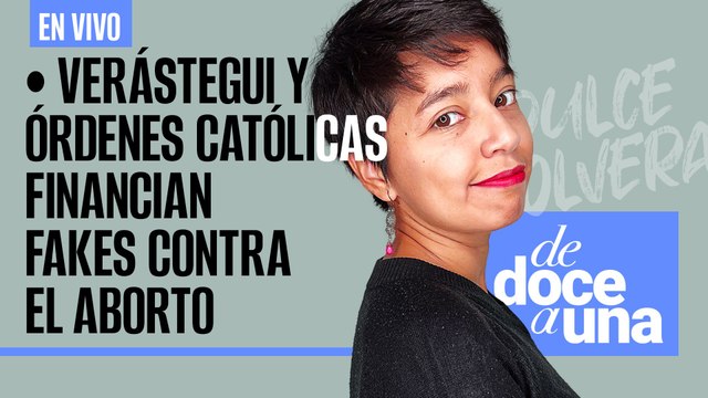 #EnVivo ¬ #DeDoceAUna ¬ Verástegui y otros financian fakes contra aborto ¬ Hay mafia de bots: AMLO