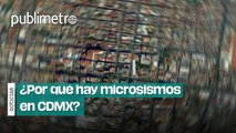 ¿Por qué hay microsismos en CDMX?