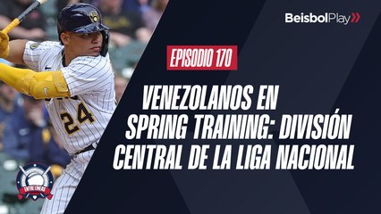 Entre Líneas #170 // Venezolanos en Spring Training: División Central de la Liga Nacional
