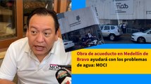 Obra de acueducto en Medellín de Bravo ayudará con los problemas de agua: MOCI