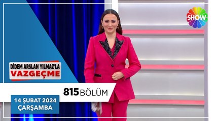 Didem Arslan Yılmaz'la Vazgeçme 815. Bölüm - 14 Şubat 2024