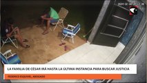 La familia de César irá hasta la última instancia para buscar justicia