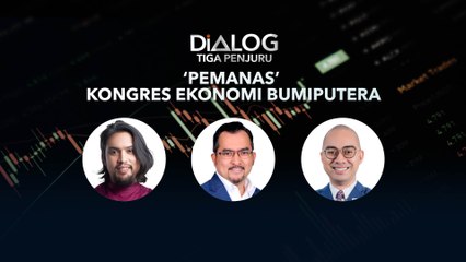 Dialog Tiga Penjuru: 'Pemanas' Kongres Ekonomi Bumiputera