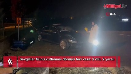 Sevgililer Günü kutlaması kabusla sona erdi! 2 kişi hayatını kaybetti