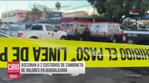 Asesinan a dos custodios de una camioneta de valores en Guadalajara, Jalisco