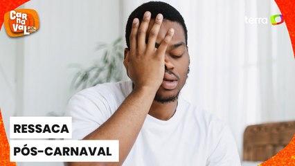 Carnaval 2024: Ressaca pós-carnaval: O que fazer?