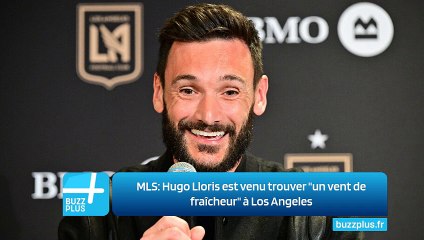 MLS: Hugo Lloris est venu trouver "un vent de fraîcheur" à Los Angeles
