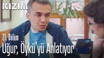 Uğur, Öykü'yü anlatıyor - Kızım 21. Bölüm