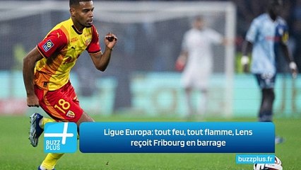 Ligue Europa: tout feu, tout flamme, Lens reçoit Fribourg en barrage